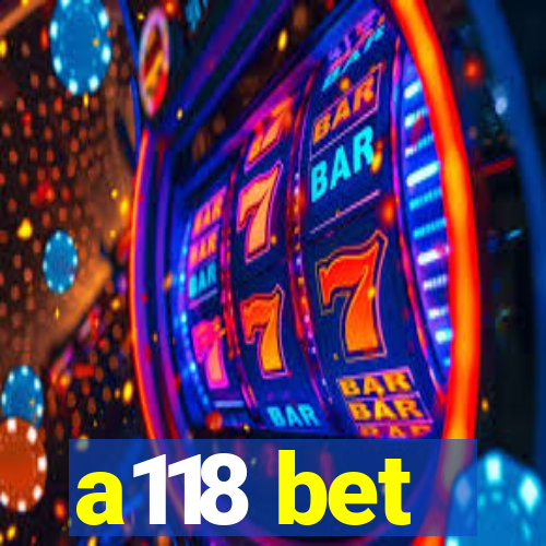 a118 bet